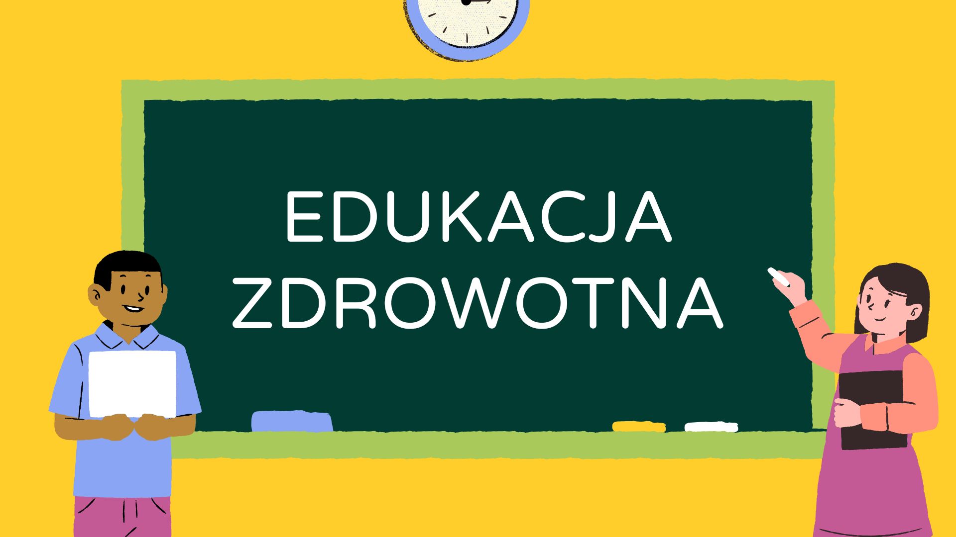 Na obrazie widać ucznia i Nauczyciela . Hasło przewodnie "Edukacja Zdrowotna"